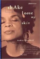 Shake Loose My Skin: Nové a vybrané básně - Shake Loose My Skin: New and Selected Poems