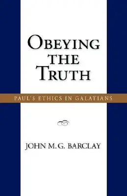 Poslouchat pravdu: Pavlova etika v listu Galaťanům - Obeying the Truth: Paul's Ethics in Galatians