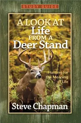 Pohled na život z jeleního porostu Studijní příručka - A Look at Life from a Deer Stand Study Guide