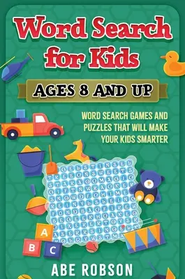 Hledání slov pro děti od 8 let: Hry a hádanky s hledáním slov, díky kterým budou vaše děti chytřejší - Word Search for Kids Ages 8 and Up: Word Search Games and Puzzles That Will Make Your Kids Smarter