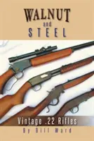 Ořech a ocel: Ořech a ořech: historické pušky ráže .22 - Walnut and Steel: Vintage .22 Rifles