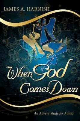 Když Bůh sestoupí: Adventní studium pro dospělé - When God Comes Down: An Advent Study for Adults