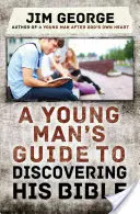 Průvodce mladého muže při objevování Bible - A Young Man's Guide to Discovering His Bible