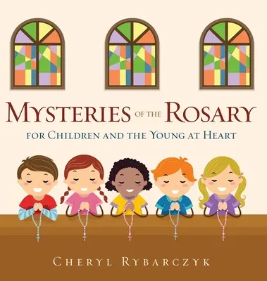 Růžencová tajemství pro děti a mládež v srdci - Mysteries of the Rosary for Children and the Young at Heart