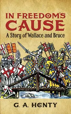 V zájmu svobody: Příběh Wallace a Bruce - In Freedom's Cause: A Story of Wallace and Bruce