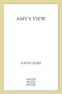 Amyin pohled: Hra - Amy's View: A Play