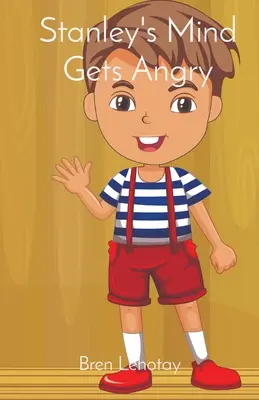 Stanleyho mysl se zlobí - Stanley's Mind Gets Angry
