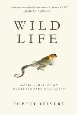 Divoký život: Dobrodružství evolučního biologa - Wild Life: Adventures of an Evolutionary Biologist