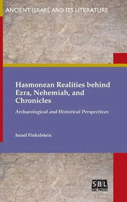 Hasmonejské reálie v pozadí Ezdráše, Nehemiáše a Kronik - Hasmonean Realities behind Ezra, Nehemiah, and Chronicles