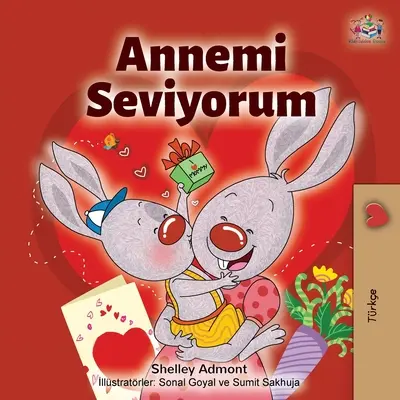 Mám rád svou mámu (turecké vydání): Annemi Seviyorum - I Love My Mom (Turkish Edition): Annemi Seviyorum