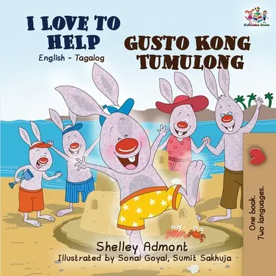 Rád pomáhám Gusto Kong Tumulong: Anglicko-tagalská dvojjazyčná kniha - I Love to Help Gusto Kong Tumulong: English Tagalog Bilingual Book