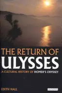 Odysseův návrat: Kulturní dějiny Homérovy Odyssey - The Return of Ulysses: A Cultural History of Homer's Odyssey