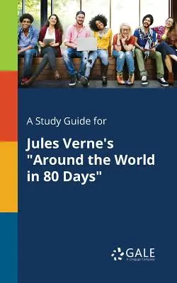 Studijní příručka ke knize Julese Verna Cesta kolem světa za 80 dní - A Study Guide for Jules Verne's Around the World in 80 Days