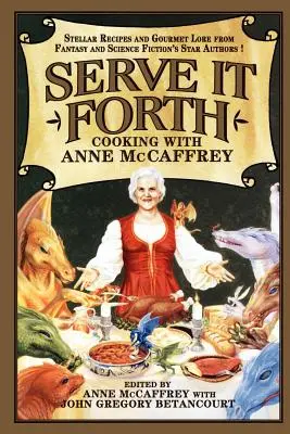 Serve It Forth: Vaření s Anne McCaffrey - Serve It Forth: Cooking with Anne McCaffrey