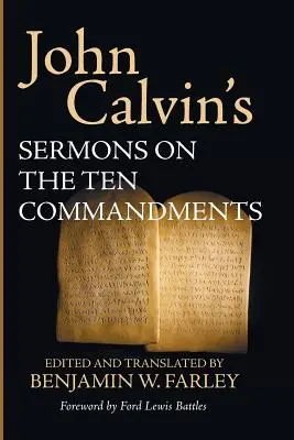 Kázání Jana Kalvína o deseti přikázáních - John Calvin's Sermons on the Ten Commandments