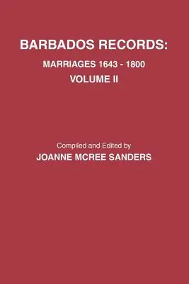 Barbados Records. Sňatky, 1643-1800: Svazek II. Obsahuje rejstřík k oběma svazkům I a II - Barbados Records. Marriages, 1643-1800: Volume II. Includes Index to Both Volumes I & II