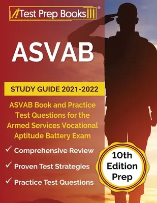ASVAB Studijní příručka 2021-2022: Kniha ASVAB s praktickými testovými otázkami pro zkoušku Armed Services Vocational Aptitude Battery [10. vydání Příprava]. - ASVAB Study Guide 2021-2022: ASVAB Book and Practice Test Questions for the Armed Services Vocational Aptitude Battery Exam [10th Edition Prep]