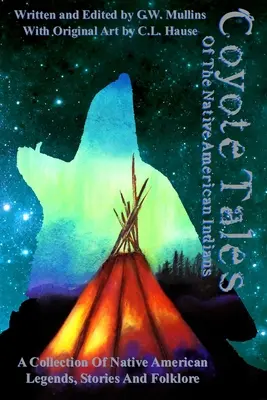 Kojotí příběhy původních amerických indiánů - Coyote Tales Of The Native American Indians
