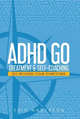 ADHD Go: ADHD: Léčba a sebekoučování - ADHD Go: Treatment & Self-Coaching