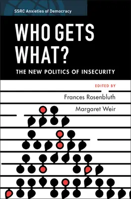 Kdo co dostane? Nová politika nejistoty - Who Gets What?: The New Politics of Insecurity
