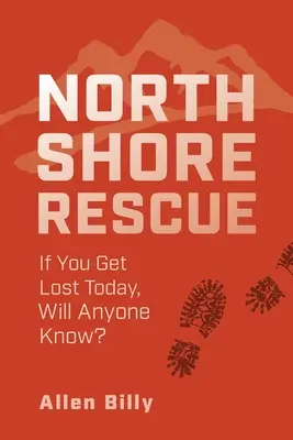 Záchrana na severním pobřeží: Když se dnes ztratíte, pozná to někdo? - North Shore Rescue: If You Get Lost Today, Will Anyone Know?