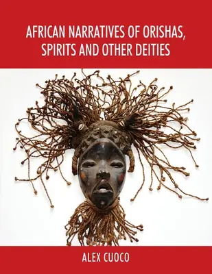 Africká vyprávění o oríšách, duchách a dalších božstvech - African Narratives of Orishas, Spirits and Other Deities