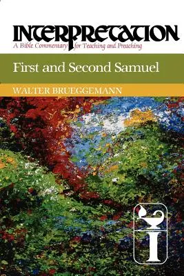 První a Druhá Samuelova: Sborník: První a druhý Mojžíšův zákon: Biblický komentář pro vyučování a kázání. - First and Second Samuel: Interpretation: A Bible Commentary for Teaching and Preaching