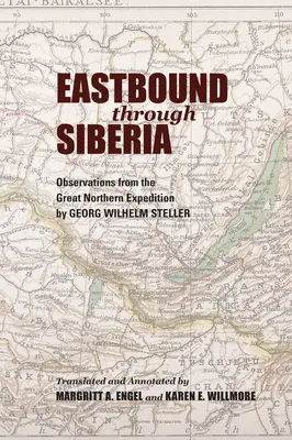 Na východ Sibiří: Postřehy z Velké severské expedice - Eastbound Through Siberia: Observations from the Great Northern Expedition