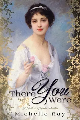 Tady jsi byl: A Pride & Prejudice Variation - There You Were: A Pride & Prejudice Variation