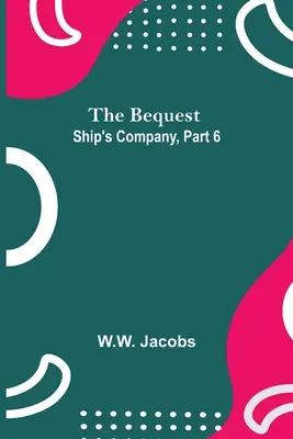 Odkaz; Lodní společnost, část 6. - The Bequest; Ship'S Company, Part 6