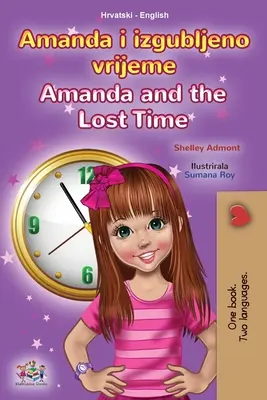 Amanda a ztracený čas (chorvatsko-anglická dvojjazyčná kniha pro děti) - Amanda and the Lost Time (Croatian English Bilingual Children's Book)