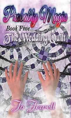 Pravděpodobně kouzlo: Svatební deka - Probably Magic: The Wedding Quilt