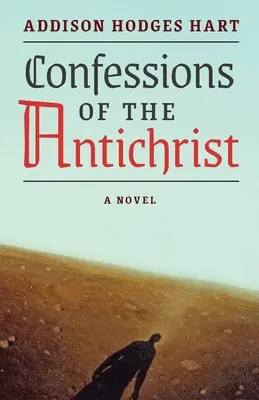 Zpověď Antikrista (román) - Confessions of the Antichrist (A Novel)