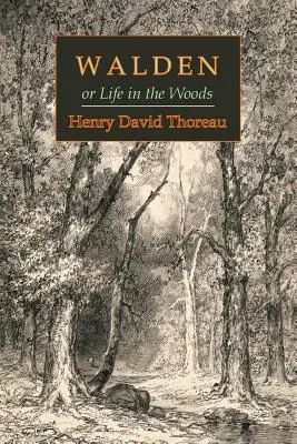 Walden; aneb, Život v lesích - Walden; Or, Life in the Woods