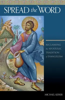 Šíření slova: Znovuobnovení apoštolské tradice evangelizace - Spread the Word: Reclaiming the Apostolic Tradition of Evangelism