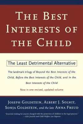 Nejlepší zájem dítěte: Nejméně škodlivá alternativa - The Best Interests of the Child: The Least Detrimental Alternative