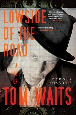 Lowside of the Road (Nízká strana silnice): Život Toma Waitse - Lowside of the Road: A Life of Tom Waits