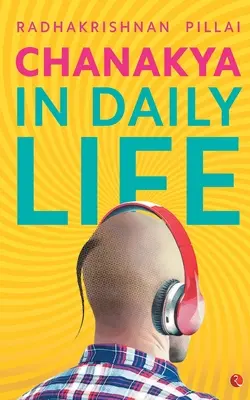 Čanakja v každodenním životě - Chanakya in Daily Life