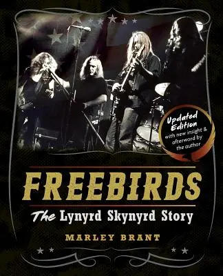 Volní ptáci: The Lynyrd Skynyrd Story - Freebirds: The Lynyrd Skynyrd Story