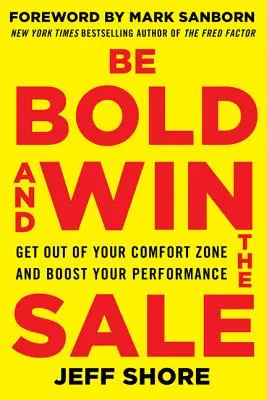 Buďte odvážní a vyhrajte prodej: Vyjděte ze své komfortní zóny a zvyšte svůj výkon. - Be Bold and Win the Sale: Get Out of Your Comfort Zone and Boost Your Performance