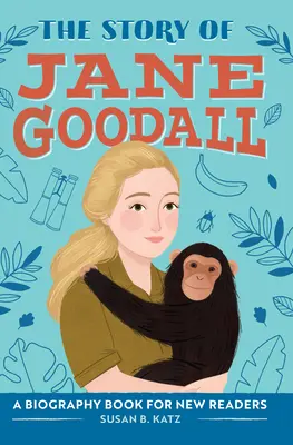 Příběh Jane Goodallové: Životopisná kniha pro nové čtenáře - The Story of Jane Goodall: A Biography Book for New Readers