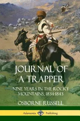 Deník trapera: Traper: Devět let ve Skalistých horách 1834-1843 (česky) - Journal of a Trapper: Nine Years in the Rocky Mountains 1834-1843
