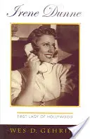 Irene Dunneová: Dunne: první dáma Hollywoodu - Irene Dunne: First Lady of Hollywood