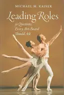 Vedoucí role: 50 otázek, které by si měla položit každá umělecká rada - Leading Roles: 50 Questions Every Arts Board Should Ask