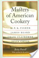 Mistři americké kuchyně: Fisher, James Beard, Craig Claiborne, Julia Childová. - Masters of American Cookery: M. F. K. Fisher, James Beard, Craig Claiborne, Julia Child