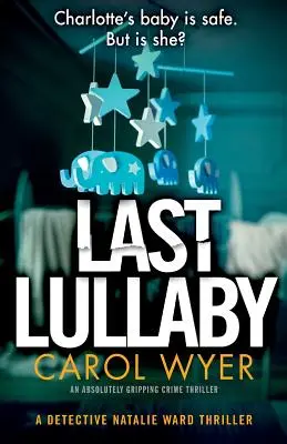Poslední ukolébavka: Naprosto strhující kriminální thriller - Last Lullaby: An absolutely gripping crime thriller