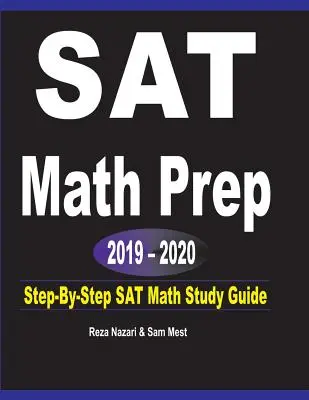 Příprava na maturitní zkoušku z matematiky 2019 - 2020: Průvodce krok za krokem ke studiu matematiky na SAT - SAT Math Prep 2019 - 2020: Step-By-Step SAT Math Study Guide