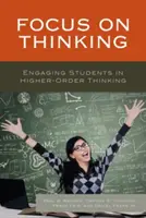 Zaměřte se na myšlení: Zapojení učitelů do myšlení vyššího řádu - Focus on Thinking: Engaging Educators in Higher-Order Thinking