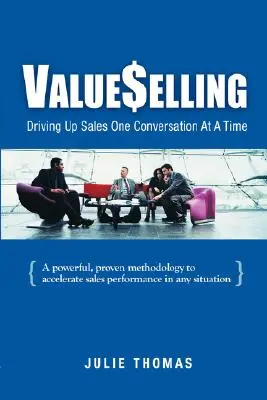 ValueSelling: Zvyšování prodeje jedním rozhovorem za druhým - ValueSelling: Driving Up Sales One Conversation At A Time