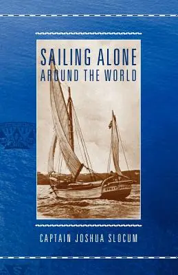 Plavba na vlastní pěst kolem světa - Sailing Alone Around the World